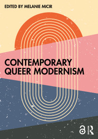 Contemporary Queer Modernism by Melanie Micir, 9781032773421