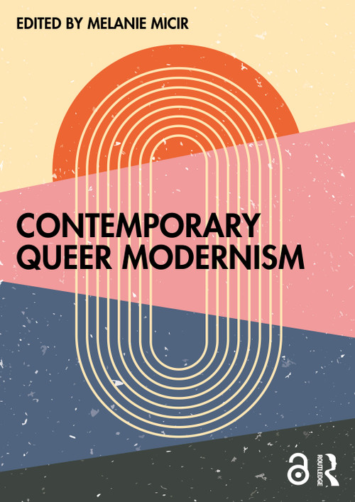 Contemporary Queer Modernism by Melanie Micir, 9781032773421