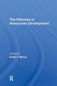 The Dilemma Of Amazonian Development by Emilio F Moran, 9780367306755