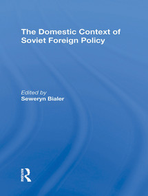 The Domestic Context Of Soviet Foreign Policy by Seweryn Bialer, 9780367306816