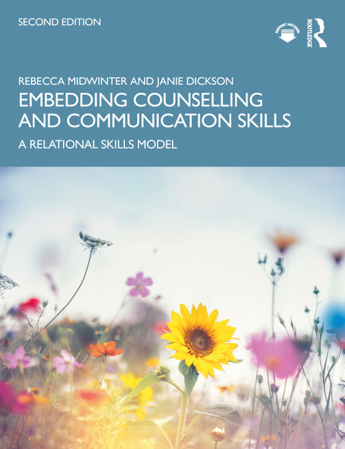 Embedding Counselling and Communication Skills (A Relational Skills Model) by Rebecca Midwinter, Janie Dickson, 9781032583402