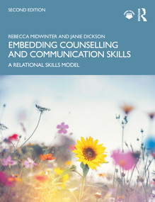 Embedding Counselling and Communication Skills (A Relational Skills Model) by Rebecca Midwinter, Janie Dickson, 9781032583402