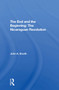 The End And The Beginning: The Nicaraguan Revolution by John A. Booth, 9780367307189