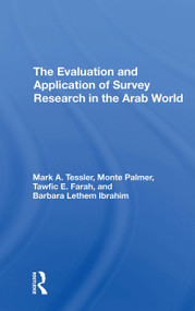 The Evaluation And Application Of Survey Research In The Arab World - 9780367307387 by Mark Tessler, Monte Palmer, Tawfic E Farah, Barbara Ibrahim, 9780367307387