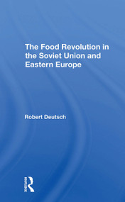 The Food Revolution In The Soviet Union And Eastern Europe by Robert Deutsch, 9780367307653
