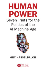 Human Power (Seven Traits for the Politics of the AI Machine Age) by Gry Hasselbalch, 9781032698168