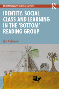 Identity, Social Class and Learning in the ‘Bottom' Reading Group by Jess Anderson, 9781032785677