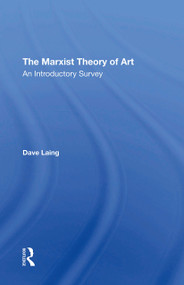 The Marxist Theory Of Art (An Introductory Survey) by Dave Laing, 9780367309237