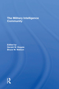The Military Intelligence Community by Gerald W. Hopple, Bruce W. Watson, 9780367309534