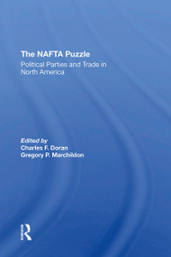 The Nafta Puzzle (Political Parties And Trade In North America) by Charles Doran, Gregory P Marchildon, 9780367309688