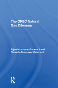 The Opec Natural Gas Dilemma - 9780367309992 by Bijan Mossavar-rahmani, Sharmin B Mossavar-Rahmani, 9780367309992