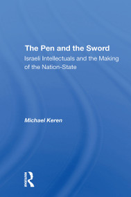The Pen And The Sword (Israeli Intellectuals And The Making Of The Nationstate) by Michael Keren, 9780367310165