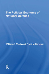 The Political Economy Of National Defense by William J Weida, Franklin L Gertcher, 9780367310394
