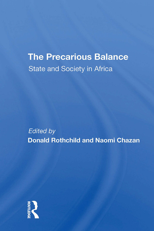 The Precarious Balance (State And Society In Africa) - 9780367310776 by Donald Rothchild, Naomi Chazan, 9780367310776
