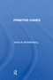 Primitive Games by James A Schellenberg, 9780367299712