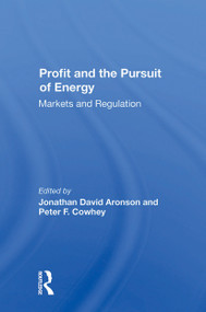 Profit And The Pursuit Of Energy (Markets And Regulation) by Jonathan D Aronson, Peter F Cowhey, 9780367299873