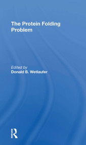 The Protein Folding Problem by Donald B Wetlaufer, 9780367310851
