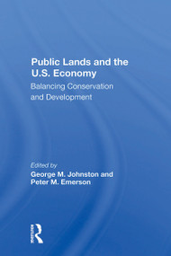 Public Lands And The U.s. Economy (Balancing Conservation And Development) - 9780367300173 by George M Johnston, Peter Emerson, 9780367300173