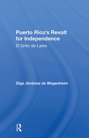 Puerto Rico's Revolt For Independence (El Grito De Lares) by Olga Jimenez De Wagenheim, 9780367300326