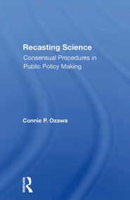 Recasting Science (Consensual Procedures In Public Policy Making) - 9780367300630 by Connie P Ozawa, 9780367300630