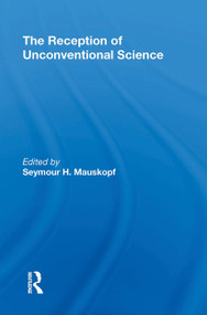 The Reception Of Unconventional Science by Seymore H Mauskopf, 9780367310912