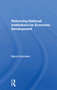Reforming National Institutions For Economic Development by Glynn Cochrane, 9780367300852