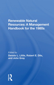 Renewable Natural Resources (A Management Handbook For The Eighties) by Dennis Little, Robert E. Dils, John John Gray, 9780367301095