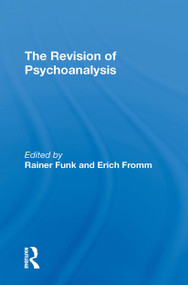 The Revision Of Psychoanalysis by Erich Fromm, Rainer Funk, 9780367310950