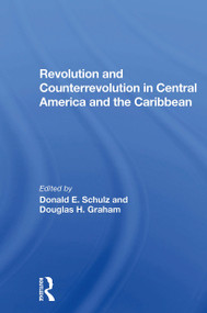 Revolution And Counterrevolution In Central America And The Caribbean by Donald E Schulz, Douglas H Graham, 9780367301385