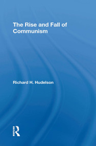 The Rise And Fall Of Communism - 9780367311018 by Richard H Hudelson, 9780367311018