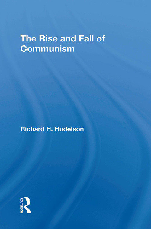 The Rise And Fall Of Communism - 9780367311018 by Richard H Hudelson, 9780367311018