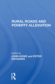 Rural Roads And Poverty Alleviation by John Howe, Peter Richards, J D G F Howe, 9780367301842