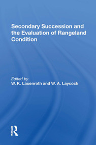 Secondary Succession And The Evaluation Of Rangeland Condition - 9780367302320 by W. K. Lauenroth, W. A. Laycock, William Laycock, W K Lauenroth, 9780367302320