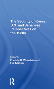 The Security Of Korea (U.s. And Japanese Perspectives On The 1980s) - 9780367311186 by Franklin B. Weinstein, Fuji Kamiya, 9780367311186