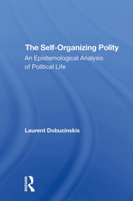 The Selforganizing Polity (An Epistemological Analysis Of Political Life) - 9780367311193 by Laurent Dobuzinskis, 9780367311193