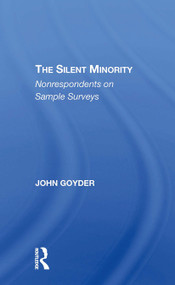 The Silent Minority (Nonrespondents In Sample Surveys) - 9780367311230 by John Goyder, 9780367311230