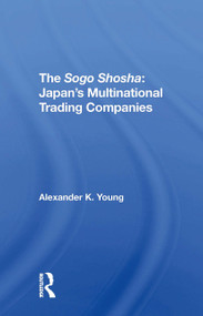 The Sogo Shosha (Japan's Multinational Trading Companies) - 9780367311339 by Alexander Young, 9780367311339