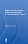 Soviet And Postsoviet Telecommunications (An Industry Under Reform) by Robert W Campbell, 9780367303594