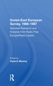 Sovieteast European Survey, 19861987 (Selected Research And Analysis From Radio Free Europe/radio Liberty) by Vojtech Mastny, 9780367303907