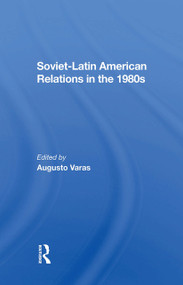 Sovietlatin American Relations In The 1980s - 9780367303914 by Augusto Varas, 9780367303914