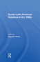 Sovietlatin American Relations In The 1980s - 9780367303914 by Augusto Varas, 9780367303914