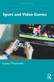 Sport and Video Games by Łukasz Muniowski, 9781032462226