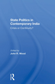 State Politics In Contemporary India (Crisis Or Continuity?) - 9780367304164 by John R Wood, 9780367304164