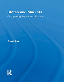 States And Markets (Comparing Japan And Russia) - 9780367304256 by Guoli Liu, 9780367304256