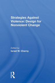 Strategies Against Violence (Design For Nonviolent Change) by Israel W. Charny, 9780367304362