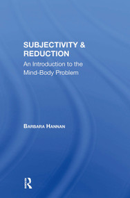Subjectivity And Reduction (An Introduction To The Mindbody Problem) by Barbara Hannan, 9780367304560