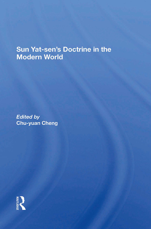 Sun Yat-sen's Doctrine In The Modern World - 9780367304645 by Chu-yuan Cheng, Hung-Chao Tai, Harold Z Schiffrin, Yu-Long Ling, 9780367304645
