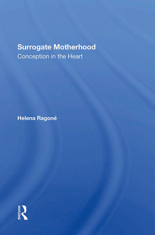 Surrogate Motherhood (Conception In The Heart) by Helena Ragone, 9780367304706