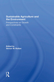 Sustainable Agriculture And The Environment (Perspectives On Growth And Constraints) by Vernon W Ruttan, 9780367304744
