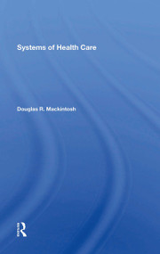 Systems Of Health Care by Douglas R. Mackintosh, 9780367304850